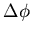 $\Delta \phi $