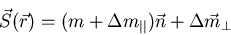 \begin{displaymath}
\vec{S}(\vec{r}) = (m + \Delta m_{\vert\vert})\vec{n} + \Delta\vec{m}_\perp
\end{displaymath}