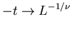 $-t \to L^{-1/\nu}$