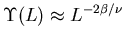 $\Upsilon(L) \approx L^{-2\beta/\nu}$