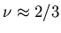 $\nu
\approx 2/3$