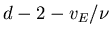 $\displaystyle d-2 -v_E/\nu$