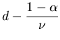 $\displaystyle d - \frac{1-\alpha}{\nu}$