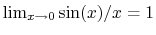 $\lim_{x \to 0} \sin(x)/x = 1$